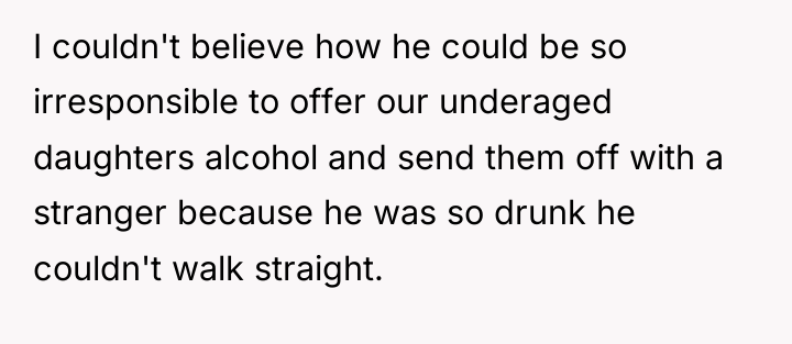 I couldn't believe how he could be so irresponsible to...