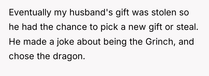 Eventually my husband's gift was stolen so he had the...
