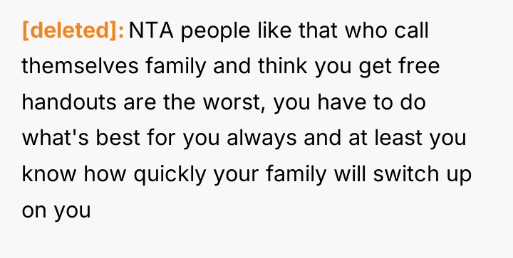 [deleted] NTA people like that who call themselves family and...
