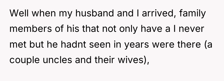 Well when my husband and I arrived, family members of...