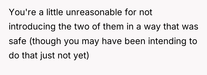 You're a little unreasonable for not introducing the two of...