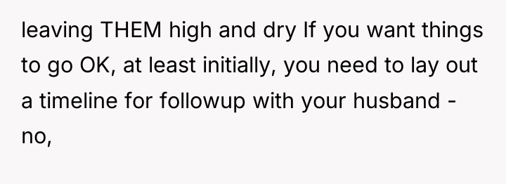 leaving THEM high and dry If you want things to...