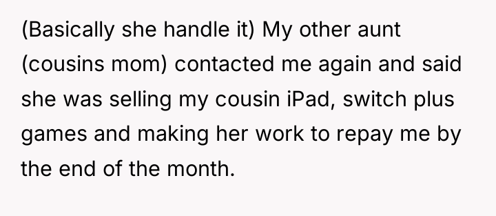 (Basically she handle it) My other aunt (cousins mom) contacted...