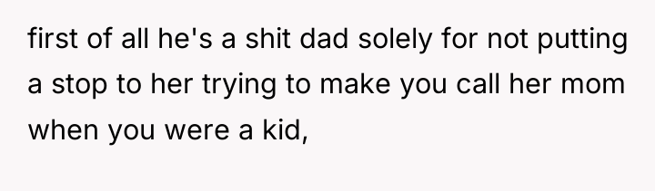 first of all he's a shit dad solely for not...