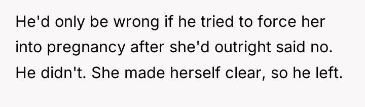 He'd only be wrong if he tried to force her...
