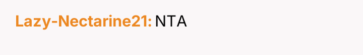 Lazy-Nectarine21 NTA