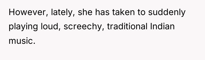 However, lately, she has taken to suddenly playing loud, screechy,...