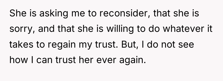 She is asking me to reconsider, that she is sorry,...