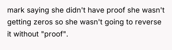 mark saying she didn't have proof she wasn't getting zeros...