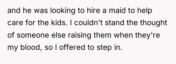 and he was looking to hire a maid to help...