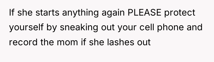 If she starts anything again PLEASE protect yourself by sneaking...