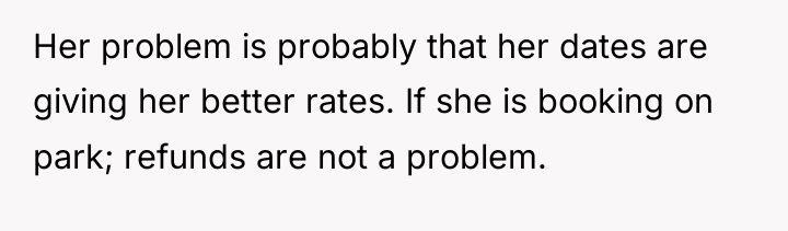 Her problem is probably that her dates are giving her...