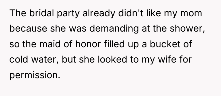 The bridal party already didn't like my mom because she...