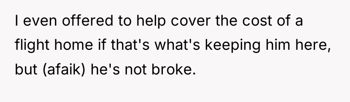 I even offered to help cover the cost of a...