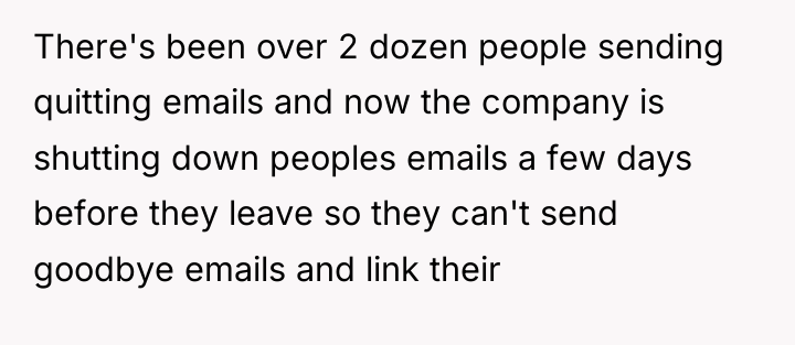 There's been over 2 dozen people sending quitting emails and...