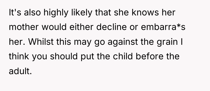 It's also highly likely that she knows her mother would...