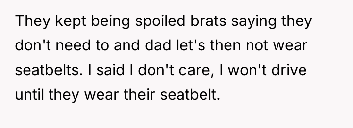 They kept being spoiled brats saying they don't need to...