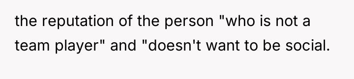 the reputation of the person "who is not a team...