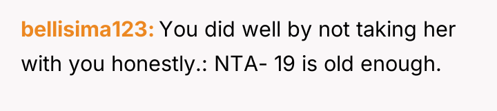 bellisima123 You did well by not taking her with you...