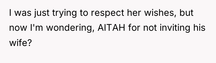 I was just trying to respect her wishes, but now...