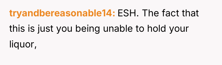 tryandbereasonable14 ESH. The fact that this is just you being...