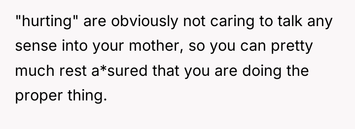 "hurting" are obviously not caring to talk any sense into...