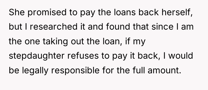 She promised to pay the loans back herself, but I...