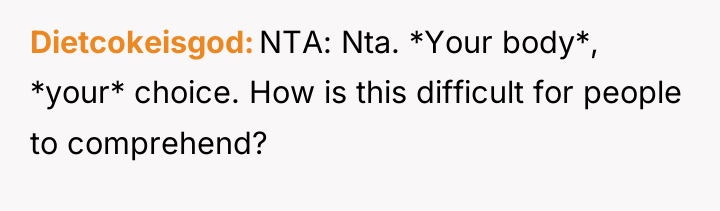 Dietcokeisgod NTA: Nta. *Your body*, *your* choice. How is this...