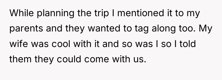 While planning the trip I mentioned it to my parents...