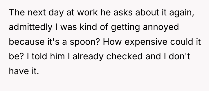 The next day at work he asks about it again,...
