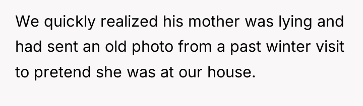 We quickly realized his mother was lying and had sent...