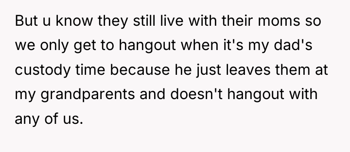 But u know they still live with their moms so...