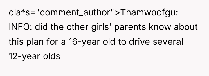 cla*s="comment_author">Thamwoofgu: INFO: did the other girls' parents know about this...