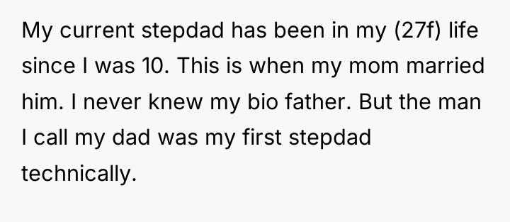 My current stepdad has been in my (27f) life since...