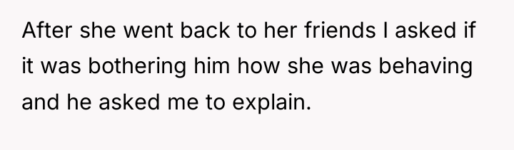 After she went back to her friends I asked if...
