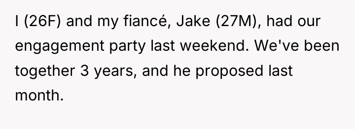 I (26F) and my fiancé, Jake (27M), had our engagement...