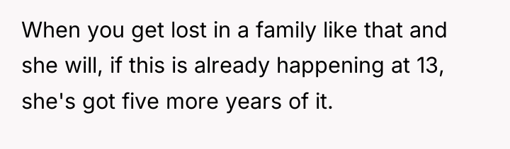 When you get lost in a family like that and...