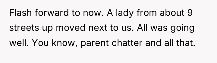 Flash forward to now. A lady from about 9 streets...
