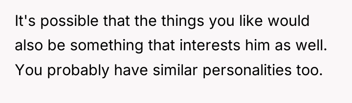 It's possible that the things you like would also be...