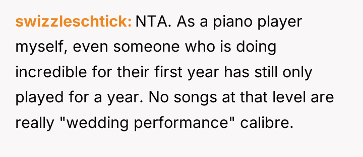 swizzleschtick NTA. As a piano player myself, even someone who...