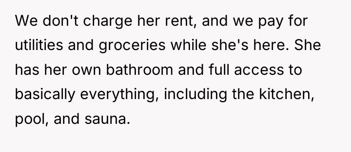 We don't charge her rent, and we pay for utilities...