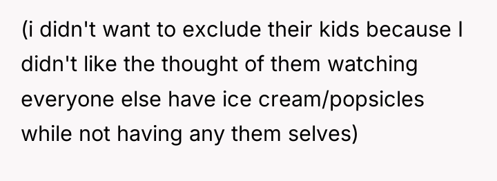 (i didn't want to exclude their kids because I didn't...