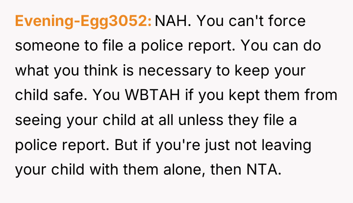 Evening-Egg3052 NAH. You can't force someone to file a police...