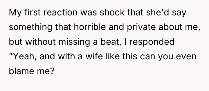 My first reaction was shock that she'd say something that...