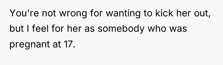 You're not wrong for wanting to kick her out, but...
