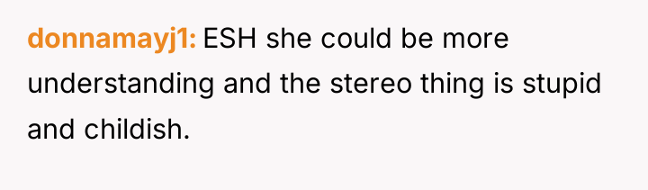 donnamayj1 ESH she could be more understanding and the stereo...
