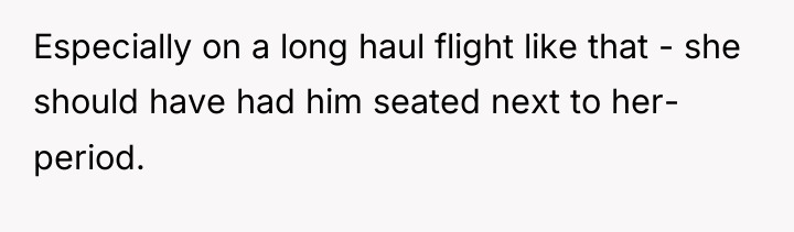 Especially on a long haul flight like that - she...
