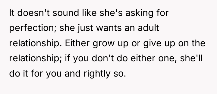It doesn't sound like she's asking for perfection; she just...