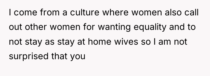 I come from a culture where women also call out...