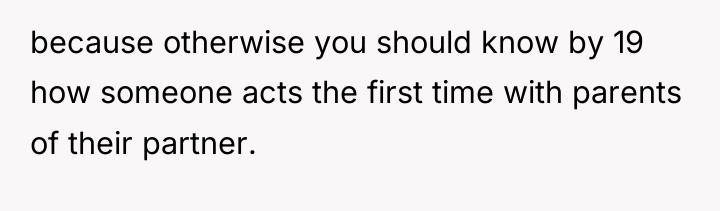 because otherwise you should know by 19 how someone acts...